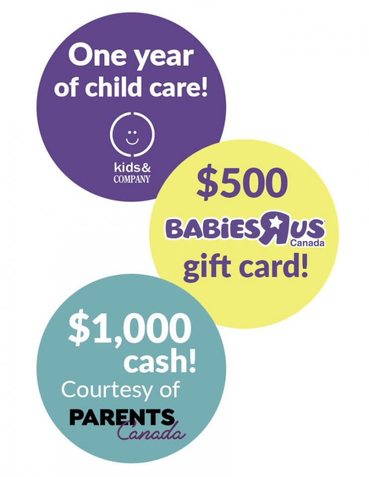 Three circular graphics showcasing prizes: One year of child care by Kids & Company, a $500 Babies "R" Us gift card, and $1,000 cash courtesy of Parents Canada.