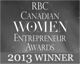 RBC Canadian Women Entrepreneurs Awards 2013 Winner